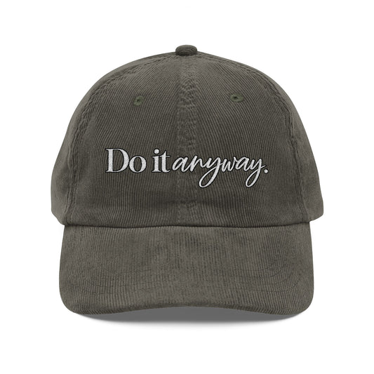 Do It Anyway Corduroy Hat