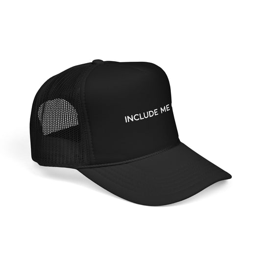 Include Me Out Trucker Hat